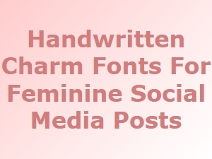 Handwritten Charm Fonts for Feminine Social Posts