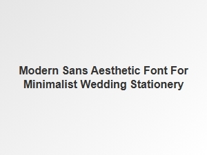 Modern Sans Font for Minimalist Wedding Stationery