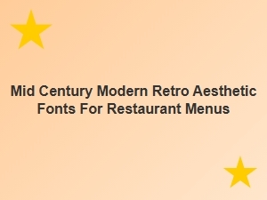 Mid-Century Modern Fonts for Restaurant Menus